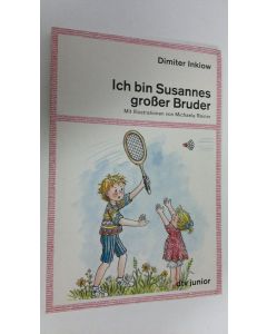 Kirjailijan Dimiter Inkiow käytetty kirja Ich bin Susannes grosser Bruder (ERINOMAINEN)