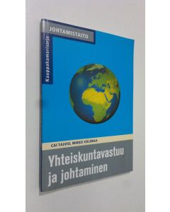 Kirjailijan Cai Talvio käytetty kirja Yhteiskuntavastuu ja johtaminen