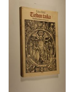 Kirjailijan Esko Häkli käytetty kirja Tiedon taika : ensyklopedioista ennen ja nyt
