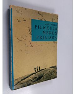 Kirjailijan Arvo Aallas käytetty kirja Pilkkuja meren peilissä