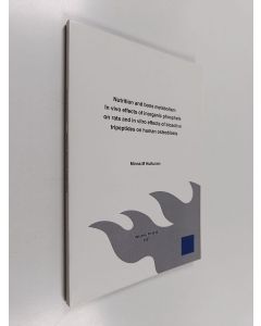Kirjailijan Minna M. Huttunen käytetty kirja Nutrition and bone metabolism : In vivo effects of inorganic phosphate on rats and in vitro effects of bioactive tripeptides on human osteoblasts