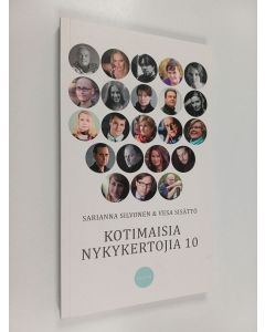 Kirjailijan Vesa Sisättö & Sarianna Silvonen käytetty kirja Kotimaisia nykykertojia 10 (ERINOMAINEN)
