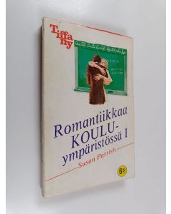 Kirjailijan Susan Parrish käytetty kirja Romantiikkaa kouluympäristössä 1