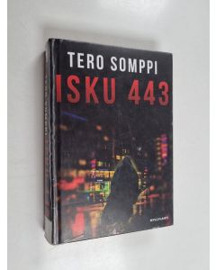 Kirjailijan Tero Somppi käytetty kirja Isku 443 : jännitysromaani