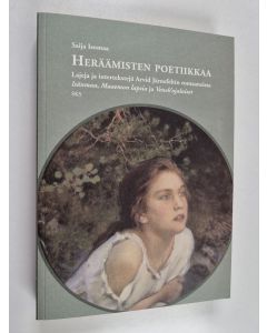 Kirjailijan Saija Isomaa käytetty kirja Heräämisten poetiikkaa : lajeja ja intertekstejä Arvid Järnefeltin romaaneissa Isänmaa, Maaemon lapsia ja Veneh'ojalaiset