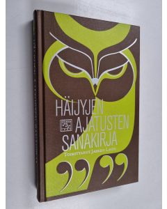 Tekijän Jarkko Laine  käytetty kirja Häijyjen ajatusten sanakirja