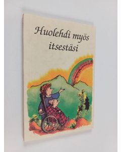 Kirjailijan Julie Kuelbelbeck käytetty kirja Huolehdi myös itsestäsi