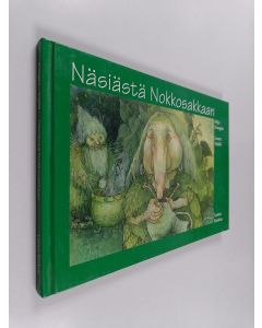 Kirjailijan Silja Frangen & Leena Yrjölä käytetty kirja Näsiästä Nokkosakkaan