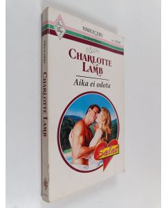 Kirjailijan Charlotte Lamb käytetty kirja Aika ei odota