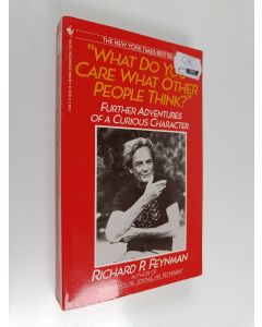 Kirjailijan Richard P. Feynman käytetty kirja What Do You Care What Other People Think? : Further Adventures of a Curious Character