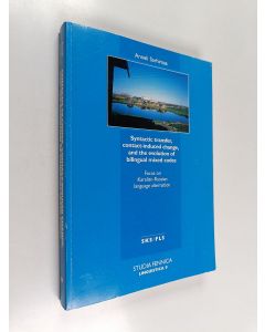 Kirjailijan Anneli Sarhimaa käytetty kirja Syntactic Transfer, Contact-induced Change, and the Evolution of Bilingual Mixed Codes - Focus on Karelian-Russian Language Alternation