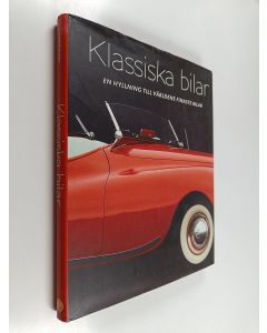 Kirjailijan Andrew Noakes käytetty kirja Klassiska bilar : en hyllning till världens främsta bilar