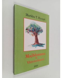 Kirjailijan Markku T. Hyyppä käytetty kirja Majblomma & Yhteiselämää