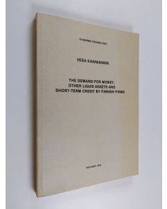 Kirjailijan Vesa Kanniainen käytetty kirja The Demand for Money, Other Liquid Assets and Short-term Credit by Finnish Firms