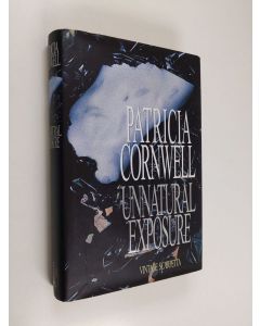 Kirjailijan Patricia D. Cornwell käytetty kirja Unnatural exposure