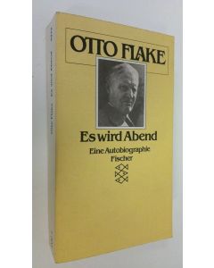 Kirjailijan Otto Flake käytetty kirja Es wird Abend : ein autobiographie (ERINOMAINEN)