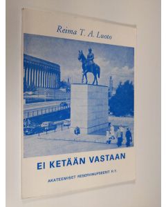 Kirjailijan Reima T. A. Luoto käytetty kirja Ei ketään vastaan : maamme puolustamisesta