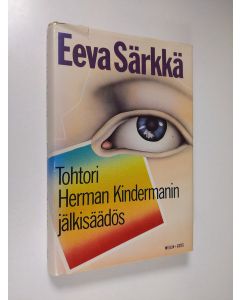 Kirjailijan Eeva Särkkä käytetty kirja Tohtori Herman Kindermanin jälkisäädös