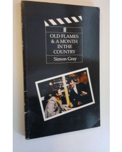 Kirjailijan Simon Gray käytetty kirja Old Flames & A month in the Country