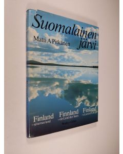 Kirjailijan Matti A. Pitkänen käytetty kirja Suomalainen järvi = Finland - sjöarnas land = Finland - a land of lakes = Finnland - ein land der seen