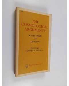 Kirjailijan Donald R. Burrill käytetty kirja The Cosmological Arguments - A Spectrum of Opinion