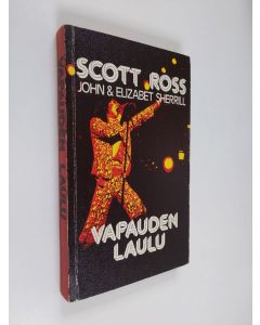 Kirjailijan John Sherrill käytetty kirja Vapauden laulu : Scott Ross