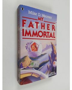 Kirjailijan Michael Weaver käytetty kirja My Father Immortal