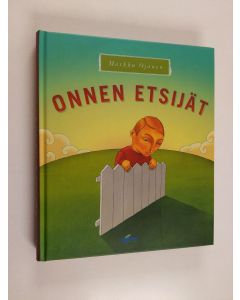Kirjailijan Markku Ojanen käytetty kirja Onnen etsijät (ERINOMAINEN)