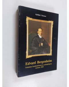 Kirjailijan Kyllikki Tiensuu käytetty kirja Edvard Bergenheim : toiminta koulumiehenä ja arkkipiispana vuoteen 1863 = Edvard Bergenheim - seine Tätigkeit als Pädagoge und Efzbischof bis 1863