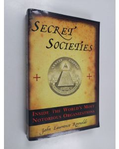 Kirjailijan John Lawrence Reynolds käytetty kirja Secret Societies - Inside the World's Most Notorious Organizations