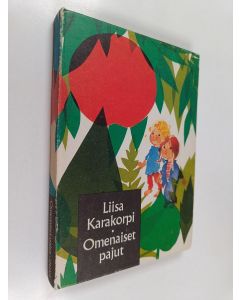 Kirjailijan Liisa Karakorpi käytetty kirja Omenaiset pajut : Satuja