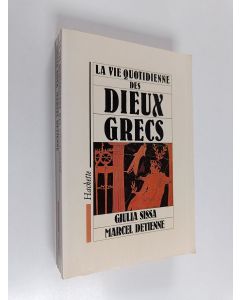 Kirjailijan Marcel Detienne & Giulia Sissa käytetty kirja La vie quotidienne des dieux grecs