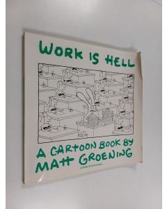 Kirjailijan Matt Groening käytetty kirja Work is Hell - A Cartoon Book