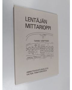 Kirjailijan Tapani Vänttinen käytetty kirja Lentäjän mittarioppi