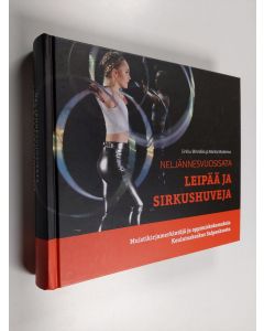 Kirjailijan Sirkku Blinnikka käytetty kirja Neljännesvuosisata leipää ja sirkushuveja : muistikirjamerkintöjä ja oppimiskokemuksia Koulutuskeskus Salpauksesta - Muistikirjamerkintöjä ja oppimiskokemuksia Koulutuskeskus Salpauksesta