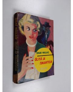 Kirjailijan Edgar Wallace käytetty kirja Öljyä ja timantteja : salapoliisiromaani