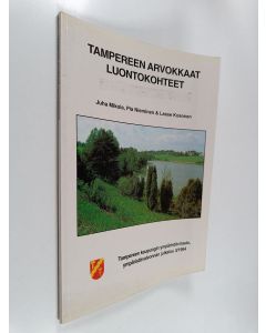 Kirjailijan Lasse Kosonen & Pia Nieminen ym. käytetty kirja Tampereen arvokkaat luontokohteet