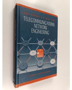 Kirjailijan Tarmo Anttalainen käytetty kirja Introduction to Telecommunications Network Engineering
