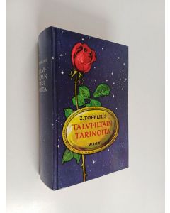 Kirjailijan Zacharias Topelius käytetty kirja Talvi-iltain tarinoita