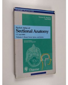 Kirjailijan Torsten B. Möller käytetty kirja Pocket atlas of sectional anatomy : computed tomography and magnetic resonance imaging, Vol. 1 - Head, neck, spine, and joints