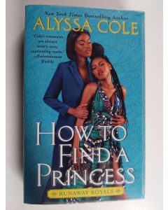 Kirjailijan Alyssa Cole käytetty kirja How to find a princess