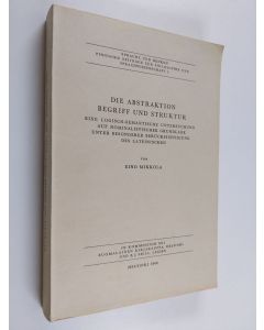 Kirjailijan Eino Mikkola käytetty kirja Die Abstraktion Begriff und Struktur : eine logisch-semantische Untersuchung auf nominalistischer Grundlage unter besonderer Berücksichtigung des Lateinischen