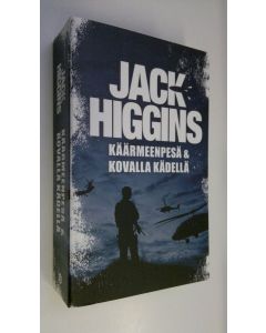 Kirjailijan Jack Higgins uusi kirja Käärmeenpesä ; Kovalla kädellä