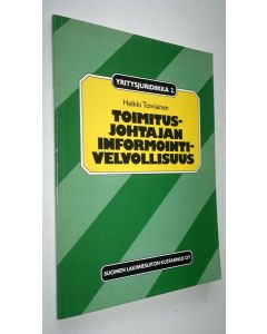Kirjailijan Heikki Toiviainen käytetty kirja Toimitusjohtajan informointivelvollisuus : pienimuotoinen oikeudellinen tutkimus toimitusjohtajan tiedonantovelvollisuudesta ja sen rajoista 29 päivänä syyskuuta 1978 annetun osakeyhtiölain (734/78) sääntelemis