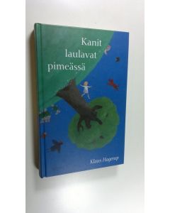 Kirjailijan Klaus Hagerup käytetty kirja Kanit laulavat pimeässä