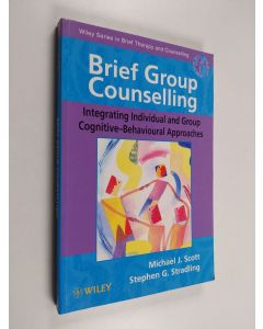 Kirjailijan Michael J. Scott käytetty kirja Brief group counselling : integrating individual and group cognitive-behavioural approaches