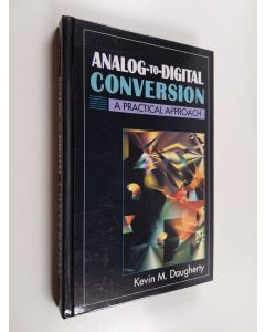 Kirjailijan Kevin M. Daugherty käytetty kirja Analog-to-digital Conversion - A Practical Approach