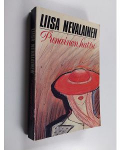 Kirjailijan Liisa Nevalainen käytetty kirja Punainen hattu : jännitysromaani