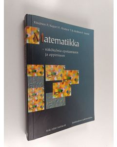 Kirjailijan P. Räsänen & p. Kupari ym. käytetty kirja Matematiikka - näkökulmia opettamiseen ja oppimiseen