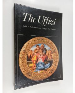 Kirjailijan Caterina Caneva käytetty kirja The Uffizi : guide to the collections and catalogue of all paintings